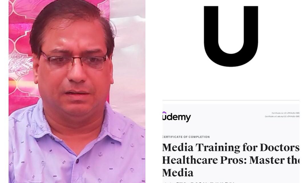 डॉ० डी० सी० पसबोला बने सर्टीफाइड “Media Trainer for Doctors & Healthcare Professionals” – Master of Media